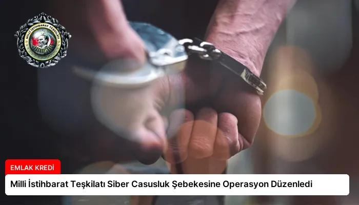 Milli İstihbarat Teşkilatı Siber Casusluk Şebekesine Operasyon Düzenledi