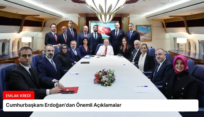 Cumhurbaşkanı Erdoğan’dan Önemli Açıklamalar