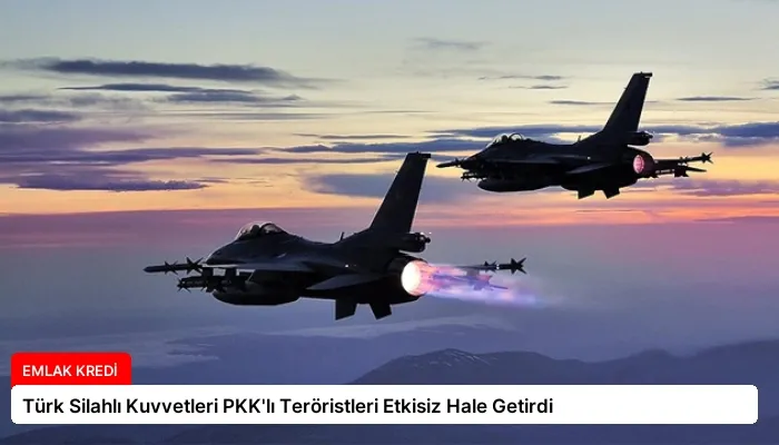 Türk Silahlı Kuvvetleri PKK’lı Teröristleri Etkisiz Hale Getirdi