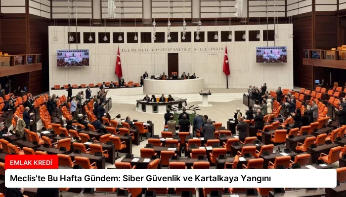 Meclis’te Bu Hafta Gündem: Siber Güvenlik ve Kartalkaya Yangını