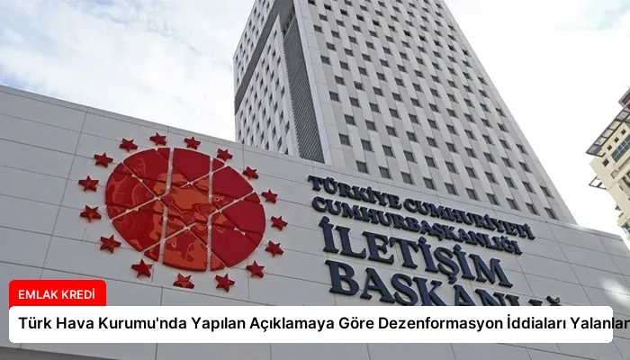 Türk Hava Kurumu’nda Yapılan Açıklamaya Göre Dezenformasyon İddiaları Yalanlandı