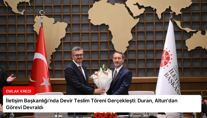 İletişim Başkanlığı’nda Devir Teslim Töreni Gerçekleşti: Duran, Altun’dan Görevi Devraldı
