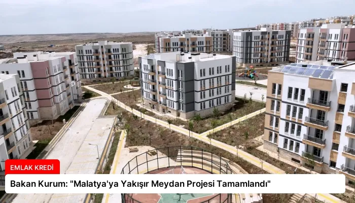 Bakan Kurum: “Malatya’ya Yakışır Meydan Projesi Tamamlandı”