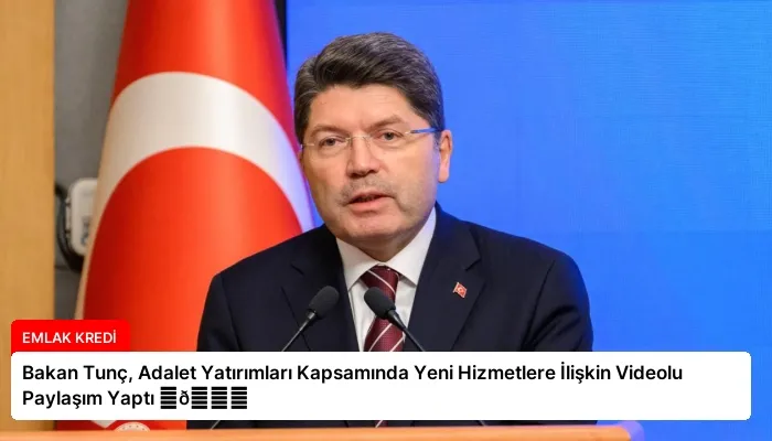 Bakan Tunç, Adalet Yatırımları Kapsamında Yeni Hizmetlere İlişkin Videolu Paylaşım Yaptı ⏬👇