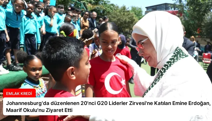 Johannesburg’da düzenlenen 20’nci G20 Liderler Zirvesi’ne Katılan Emine Erdoğan, Maarif Okulu’nu Ziyaret Etti