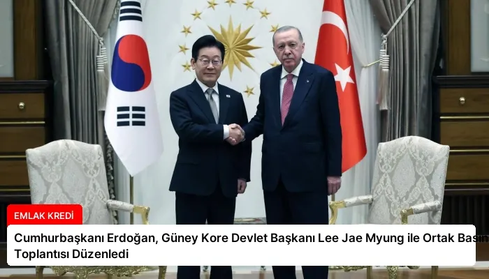 Cumhurbaşkanı Erdoğan, Güney Kore Devlet Başkanı Lee Jae Myung ile Ortak Basın Toplantısı Düzenledi