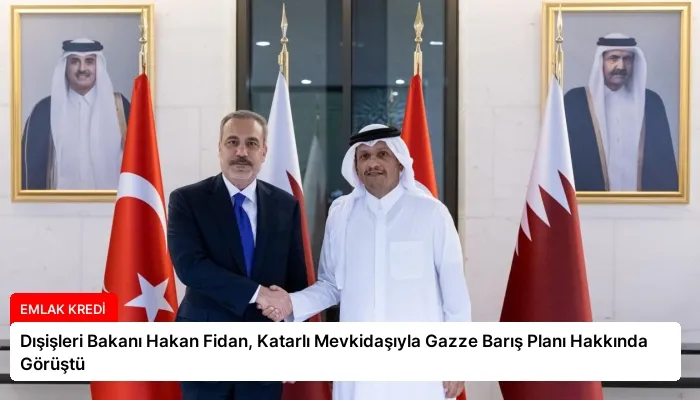 Dışişleri Bakanı Hakan Fidan, Katarlı Mevkidaşıyla Gazze Barış Planı Hakkında Görüştü