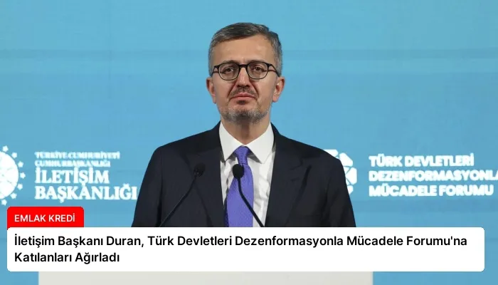 İletişim Başkanı Duran, Türk Devletleri Dezenformasyonla Mücadele Forumu’na Katılanları Ağırladı