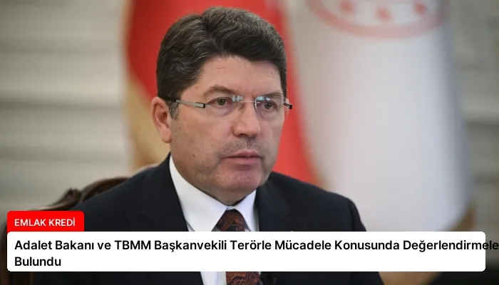 Adalet Bakanı ve TBMM Başkanvekili Terörle Mücadele Konusunda Değerlendirmelerde Bulundu