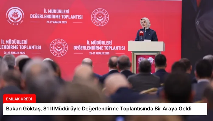Bakan Göktaş, 81 İl Müdürüyle Değerlendirme Toplantısında Bir Araya Geldi