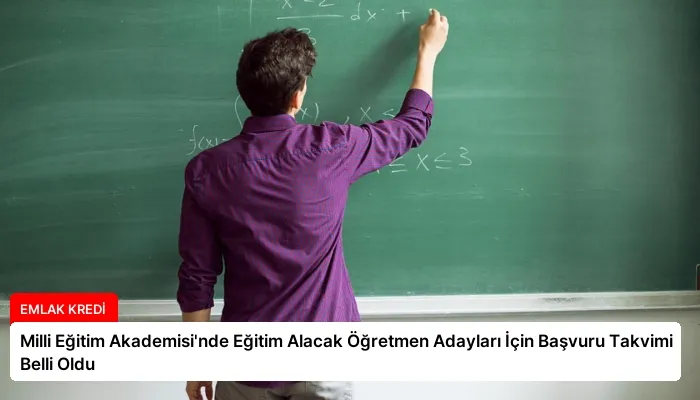 Milli Eğitim Akademisi’nde Eğitim Alacak Öğretmen Adayları İçin Başvuru Takvimi Belli Oldu