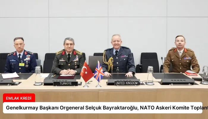Genelkurmay Başkanı Orgeneral Selçuk Bayraktaroğlu, NATO Askeri Komite Toplantısı