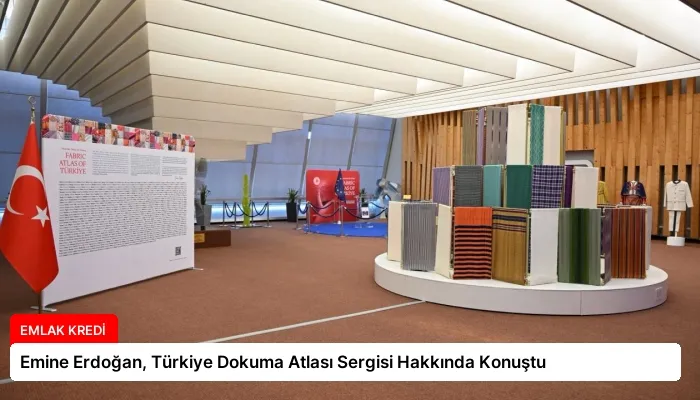 Emine Erdoğan, Türkiye Dokuma Atlası Sergisi Hakkında Konuştu