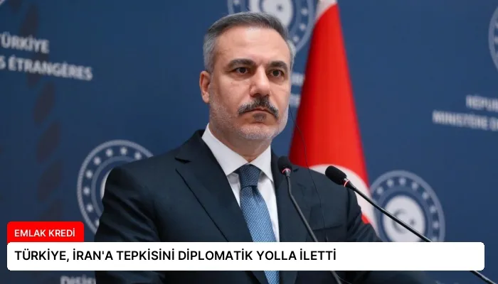 TÜRKİYE, İRAN’A TEPKİSİNİ DİPLOMATİK YOLLA İLETTİ