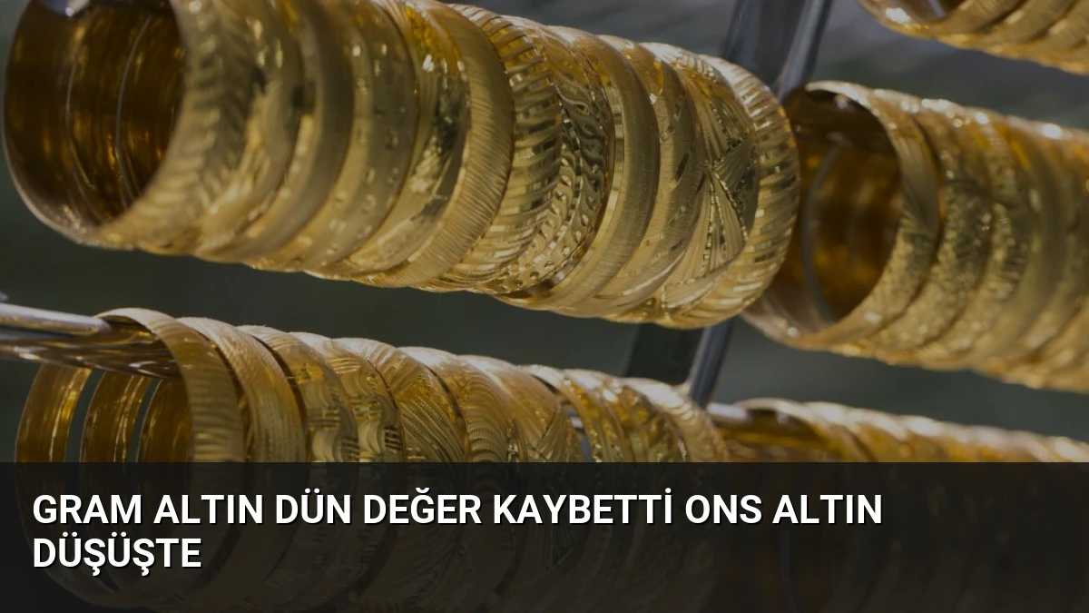 Gram Altın Dün Değer Kaybetti Ons Altın Düşüşte