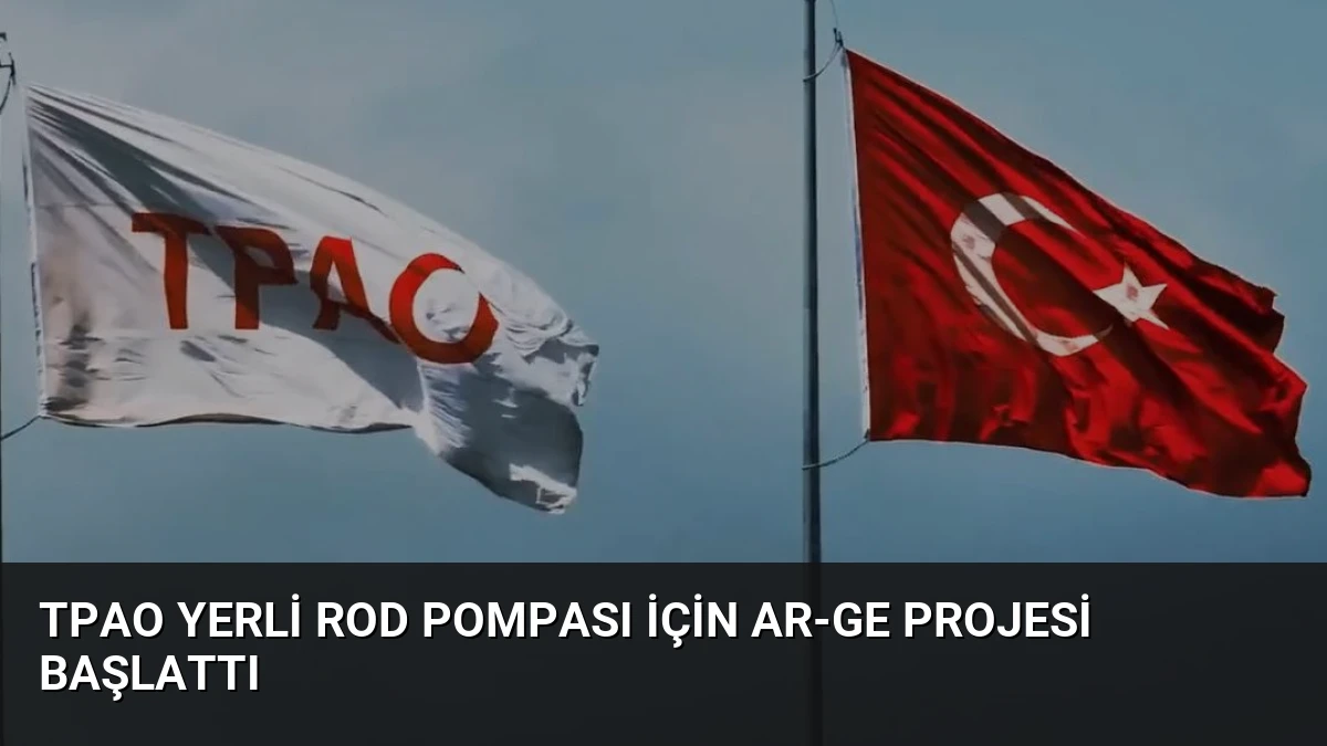 TPAO Yerli Rod Pompası İçin AR-GE Projesi Başlattı
