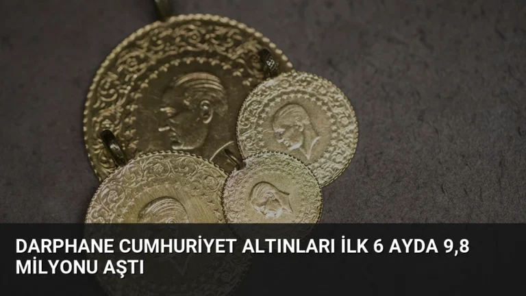 Darphane Cumhuriyet Altınları İlk 6 Ayda 9,8 Milyonu Aştı