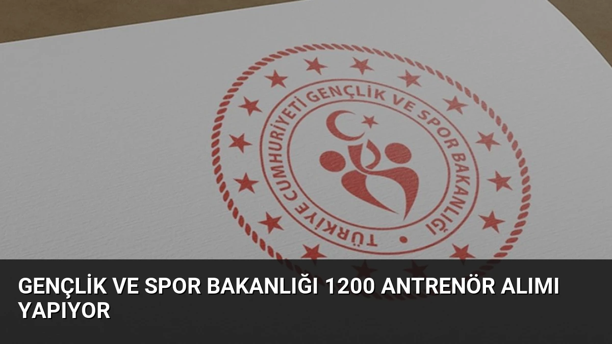 Gençlik ve Spor Bakanlığı 1200 Antrenör Alımı Yapıyor