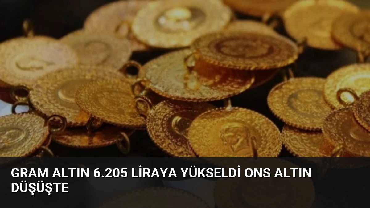 Gram Altın 6.205 Liraya Yükseldi Ons Altın Düşüşte