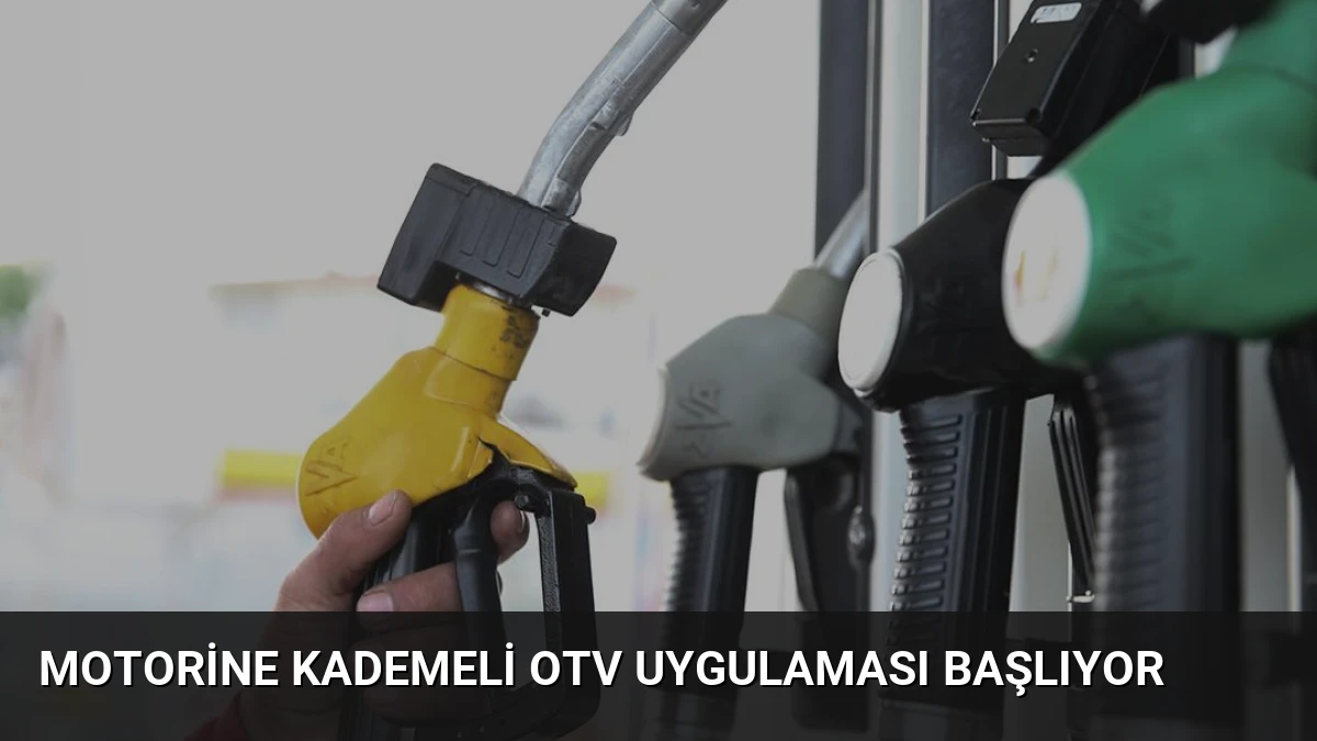 Motorine Kademeli OTV Uygulaması Başlıyor