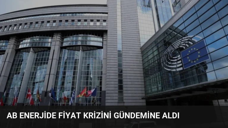 AB Enerjide Fiyat Krizini Gündemine Aldı