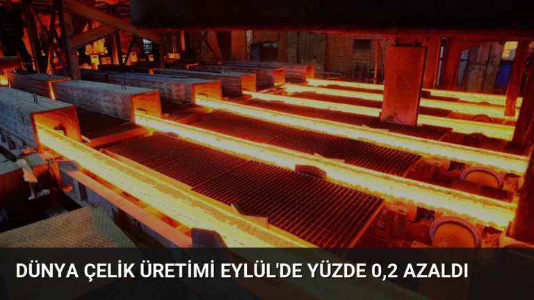Dünya Çelik Üretimi Eylül’de Yüzde 0,2 Azaldı