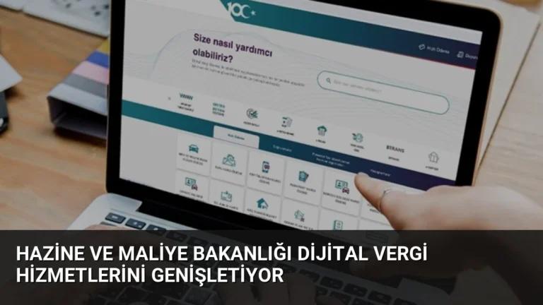 Hazine ve Maliye Bakanlığı Dijital Vergi Hizmetlerini Genişletiyor